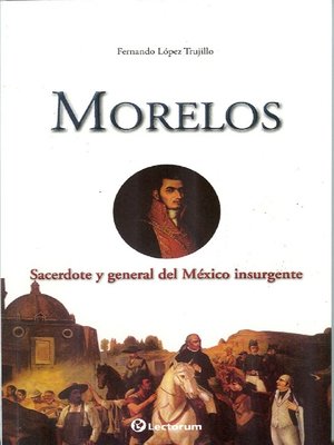 cover image of Morelos. Sacerdote y general del México insurgente